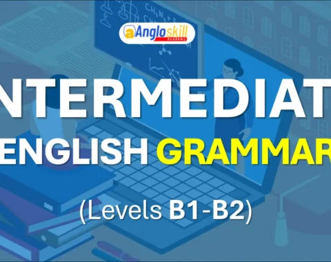 Intermediate English Grammar (B1-B2)